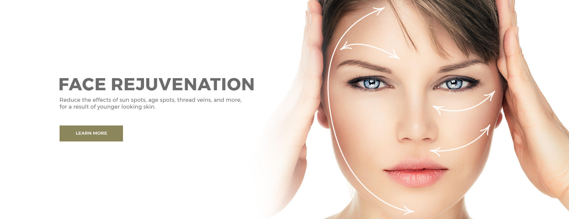 Face Rejuvenation. Reduce the effects of sun spots, age spots, thread veins, and more, for a result of younger-looking skin. Learn more.